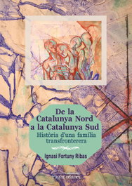 De la Catalunya Nord a Catalunya Sud, Ignasi Fortuny Ribas - PAGES EDITORS