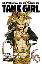 El Integral de lo aún más nuevo de Tank Girl, Alan Martin - NORMA EDITORIAL