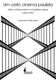 Um certo cinema paulista, Caroline Gomes Leme - ALAMEDA