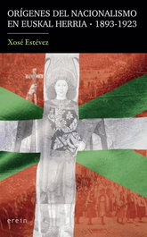 Orígenes del nacionalismo en Euskal Herria (1893-1923), Xosé Estévez - EREIN EDITORIAL
