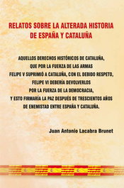 Relatos sobre la alterada historia de España y Cataluña, Juan Antonio Lacabra Brunet - MILENIO EDITORIAL