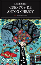 Los mejores cuentos de Antón Chéjov, Antón Chéjov - MESTAS EDICIONES