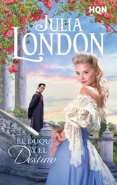 El duque y el destino, Julia London - Harlequin Iberica