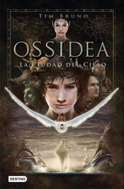 Ossidea 1. La Ciudad del Cielo, Tim Bruno - Destino Infantil