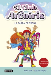 El club Arcoiris 3. La tarea de Trona, Ana Galán - DESTINO INFANTIL