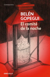 El comité de la noche, Belén Gopegui - DEBOLSILLO