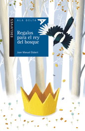 EDELVIVES, Regalos para el rey del bosque - Joan Manuel Gisbert