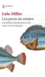 Los peces no existen, Lulu Miller - SEIX BARRAL EDICIONES