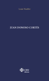 Juan Donoso Cortés, Louis Veuillot - CEU