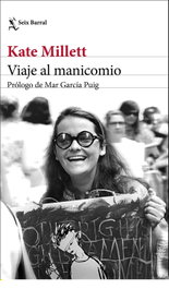 Viaje al manicomio, Kate Millett - SEIX BARRAL EDICIONES