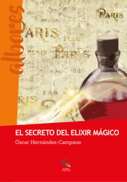 El secreto del elixir mágico, Óscar Hernández-Campano - SARGANTANA EDITORIAL