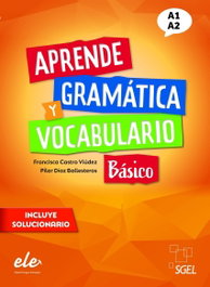 SGEL, Aprende Gramática y Vocabulario básico - Francisca Castro Viúdez