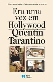 Era uma vez em Hollywood, Quentin Tarantino - PORTO EDITORA