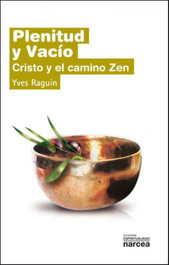 Plenitud y vacío. Cristo y camino zen, Yves Raguin - Narcea