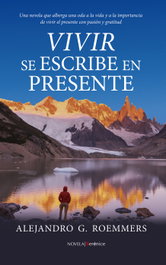 Vivir se escribe en presente, Alejandro G. Roemmers - BERENICE