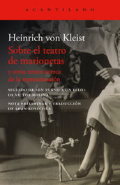 Sobre el teatro de marionetas, Heinrich von Kleist - ACANTILADO EDITORIAL