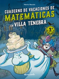 PLANETA JUNIOR Villa Ténebra. Cuaderno de vacaciones de matemáticas. 3.º de primaria