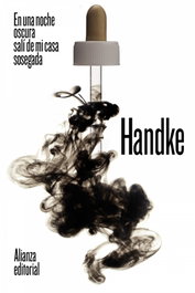 En una noche oscura salí de mi casa sosegada, Peter Handke - ALIANZA
