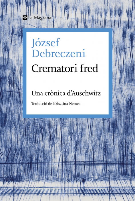 Fred del Crematori, el (Origens), József Debreczeni - LA MAGRANA