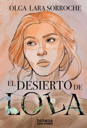 El desierto de Lola, Olga Lara Sorroche - VALHALLA