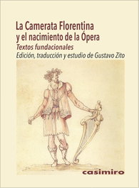 La Camerata Florentina y el nacimiento de la Ópera, Gustavo Zito - CASIMIRO