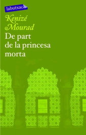 De part de la princesa morta, Kenizé Mourad - LABUTXACA