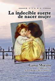 La indecible suerte de nacer mujer, Luisa Muraro - NARCEA