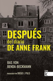 Después del diario de Anne Frank, Bas von Benda-Beckmann - FAKTORIA K DE LIBROS