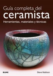 Guía completa del ceramista (2026), Steve Mattison - BLUME
