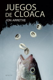 Juegos de cloaca, Jon Arretxe - EREIN EDITORIAL