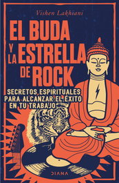 El Buda y la estrella de rock, Vishen Lakhiani - DIANA EDITORIAL