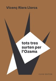 Tots tres surten per l´ozama, Vicenç Riera Llorca - CLUB EDITOR