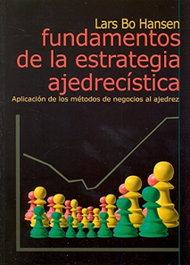 LA CASA DE AJEDREZ Fundamentos de la Estrategia Ajedrecística