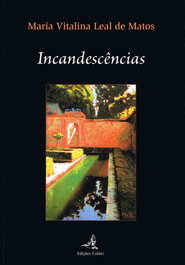Incandescências, Maria Vitalina Leal de Matos - EDIÇOES COLIBRI
