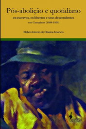 Pós-Abolição e Quotidiano, Kleber Antonio de Oliveira Amancio - ALAMEDA