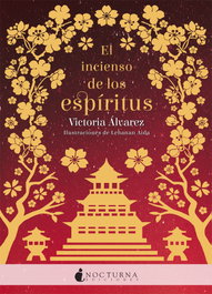 EL INCIENSO DE LOS ESPIRITUS, Victoria Álvarez - NOCTURNA EDICIONES