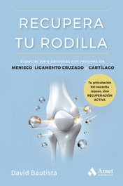 Recupera tu rodilla, David Bautista - AMAT EDITORIAL