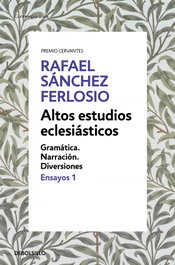 ALTOS ESTUDIOS ECLESIÁSTICOS, Rafael Sánchez Ferlosio - DEBOLSILLO
