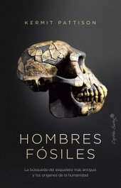 CAPITAN SWING LIBROS, Hombres fósiles, Kermit Pattison - CAPITAN SWING LIBROS