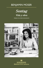 ANAGRAMA, Sontag, Benjamin Moser - Sontag: Vida y Obra