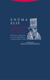 Enuma Eliš y otros relatos babilónicos de la Creación, Lluís Feliu Mateu - TROTTA EDITORIAL