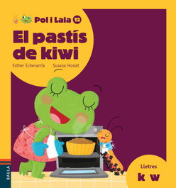 BAULA EL PASTIS DE KIWI, Esther Echevarría; Susana Hoslet - null
