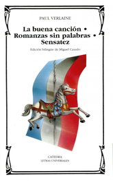 La buena canción; Romanza sin palabras; Sensatez, Paul Verlaine - CATEDRA