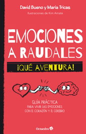 Emociones a raudales. ¡Qué aventura!, David Bueno y Maria Tricas - OCTAEDRO EDICIONES