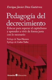 Pedagogía del decrecimiento, Enrique Javier Díez Gutiérrez - OCTAEDRO EDICIONES