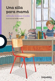 Una silla para mamá, Alfredo Gomez Cerda - LOQUELEO