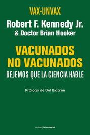 Vax-Unvax. Vacunado-No vacunados, Robert F. Kennedy Jr. - TEMPESTAD, SL EDICIONES