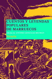 SIRUELA, Cuentos y leyendas populares de Marruecos, Antonio Gonzalez - SIRUELA