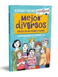 Mejor diversos: Crecer en un mundo plural (Chic@ Genial)