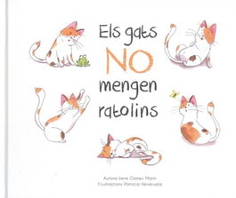 Els gats no mengen ratolins, Irene Gómez Marín, Patricia Herreruela - EXCELLENCE EDITORIAL
